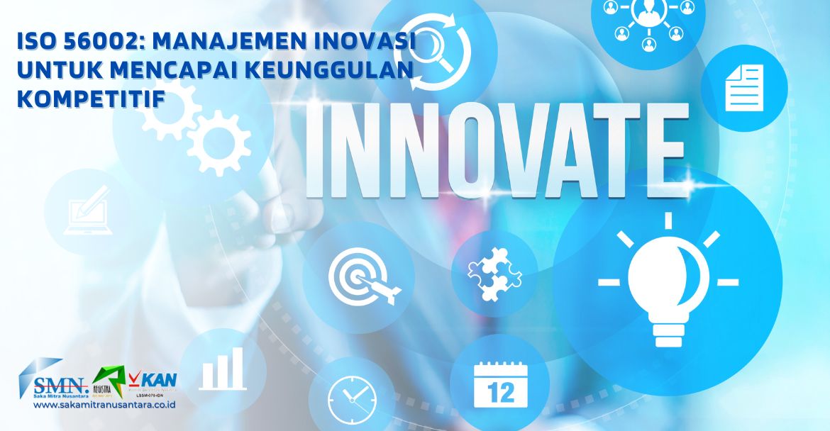 ISO 56002 Manajemen Inovasi untuk Mencapai Keunggulan Kompetitif