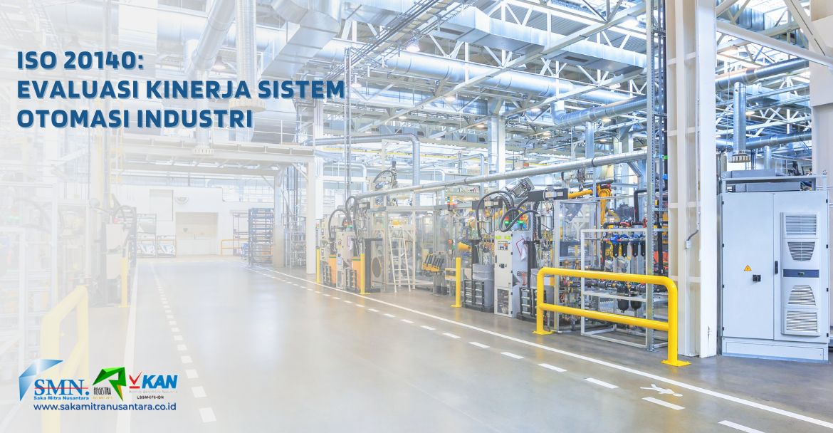 ISO 20140 Evaluasi Kinerja Sistem Otomasi Industri