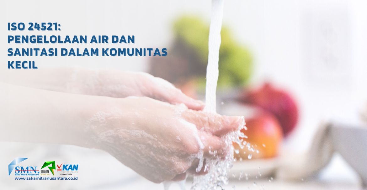 ISO 24521 Pengelolaan Air dan Sanitasi dalam Komunitas Kecil