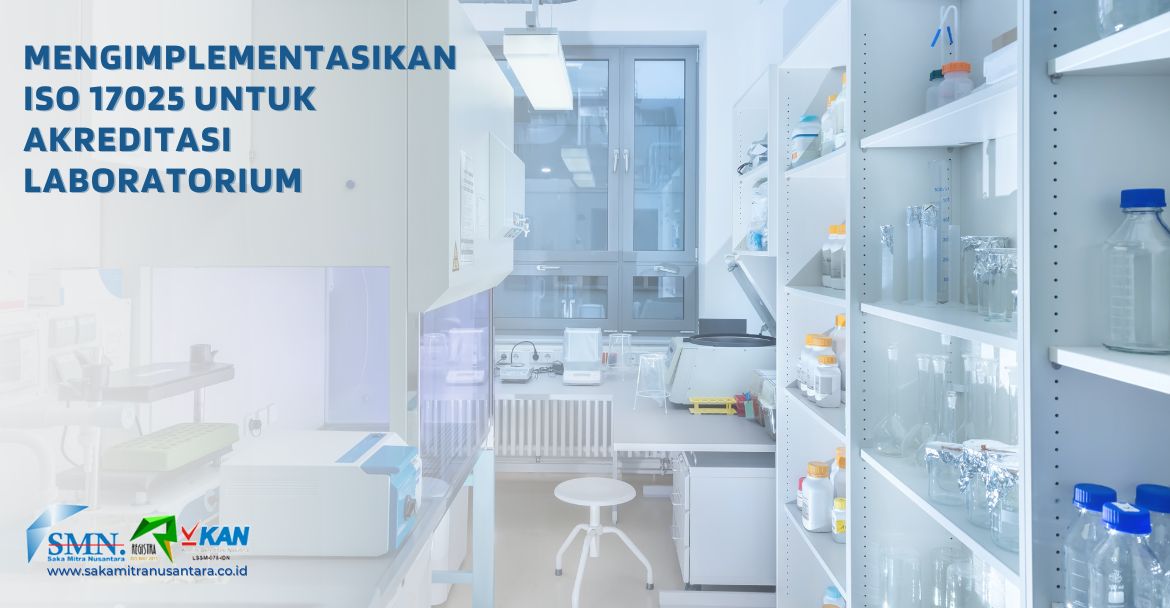 Mengimplementasikan ISO 17025 untuk Akreditasi Laboratorium