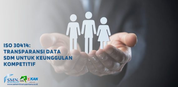 ISO 30414 Transparansi Data SDM untuk Keunggulan Kompetitif