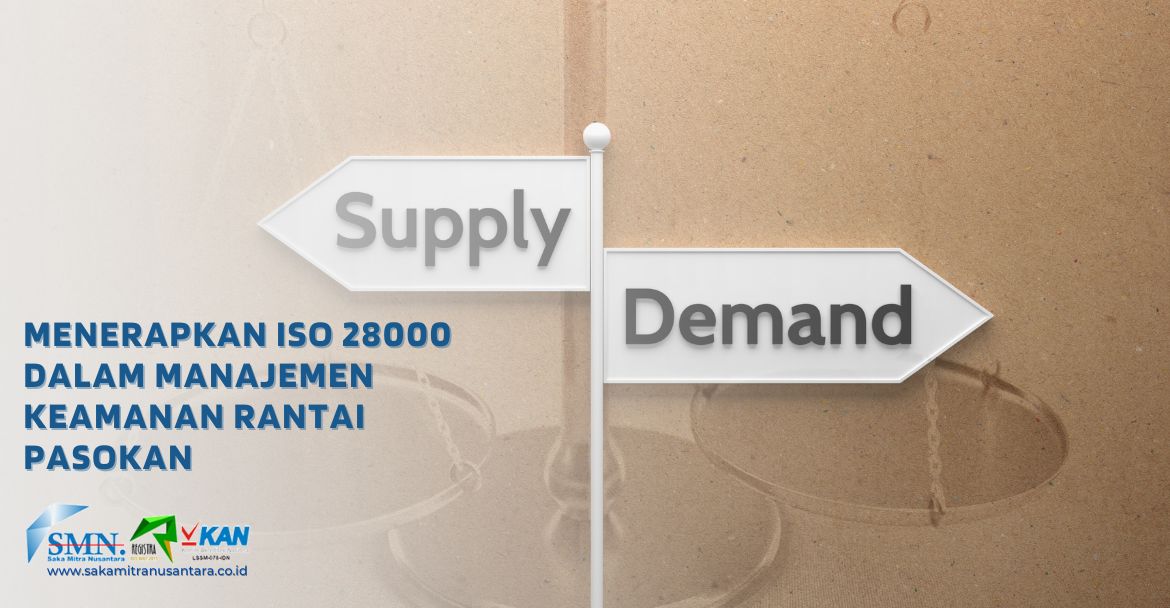 Menerapkan ISO 28000 dalam Manajemen Keamanan Rantai Pasokan