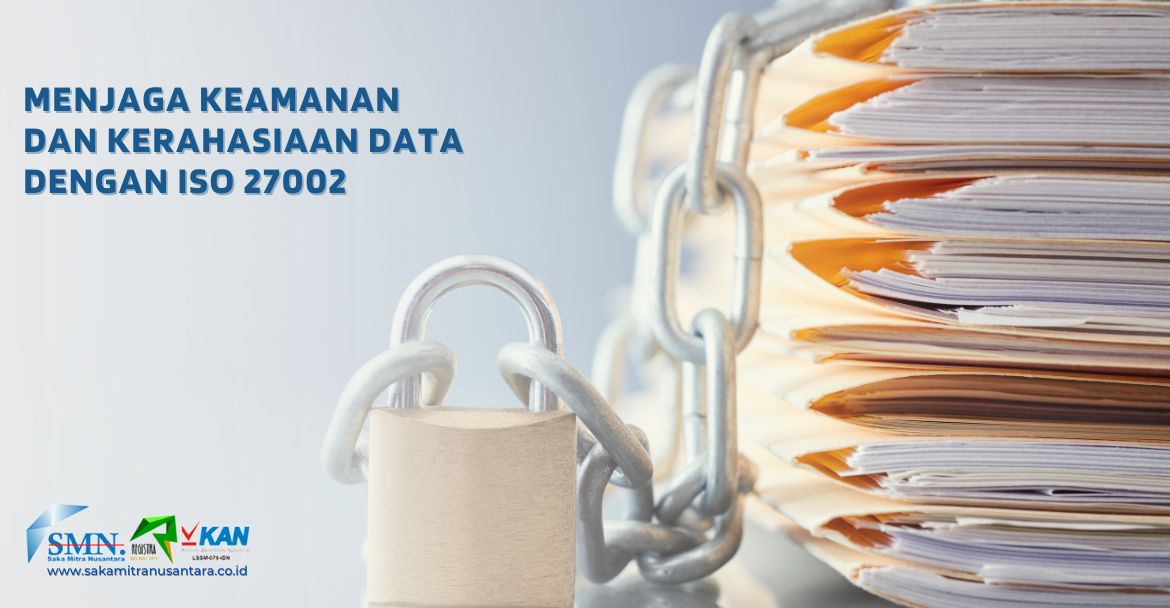 Menjaga Keamanan dan Kerahasiaan Data dengan ISO 27002