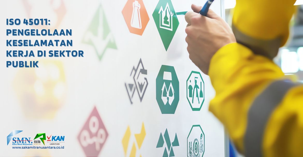 ISO 45011 Pengelolaan Keselamatan Kerja di Sektor Publik