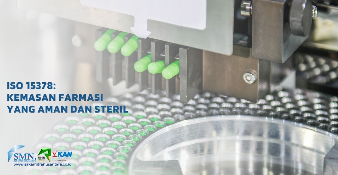ISO 15378 Kemasan Farmasi yang Aman dan Steril