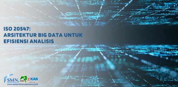 ISO 20547 Arsitektur Big Data untuk Efisiensi Analisis