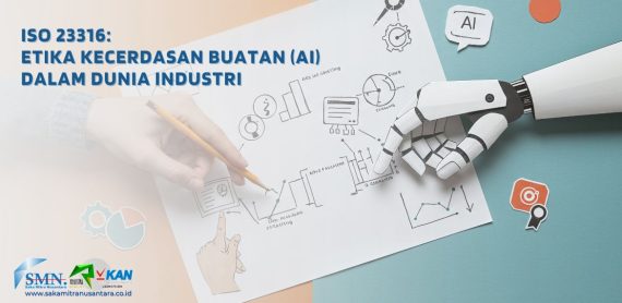 ISO 23316 Etika Kecerdasan Buatan (AI) dalam Dunia Industri