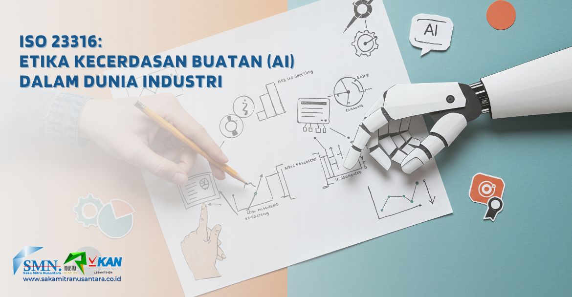 ISO 23316 Etika Kecerdasan Buatan (AI) dalam Dunia Industri